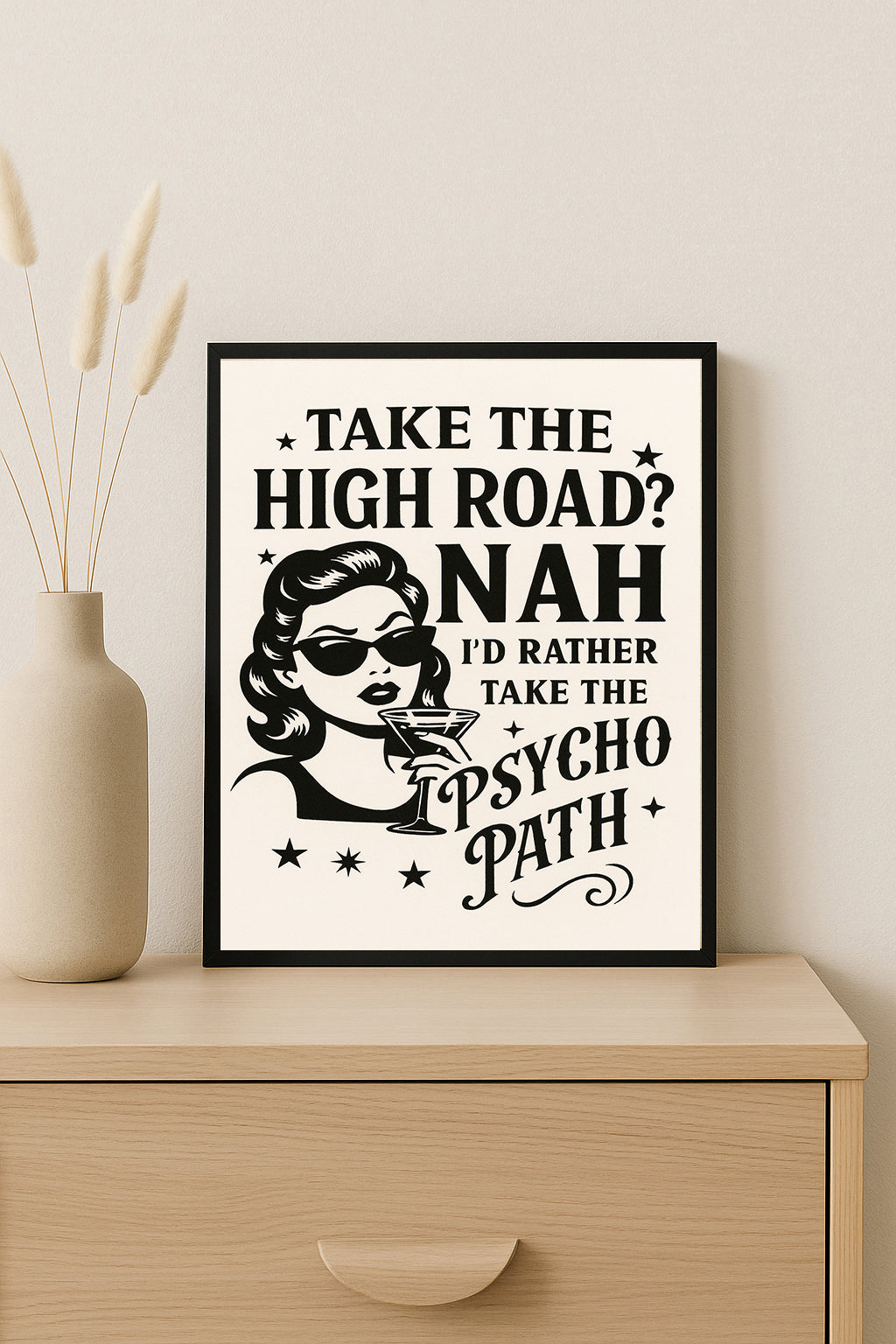 Retro Funny Wall Art Take the High Road Nah Psycho Path Print Sassy Quote Decor Sarcastic Gift for Friends & Coworkers
