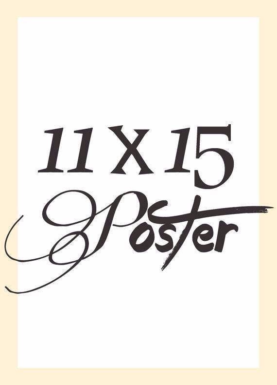 11x15" Poster of Any Print in Our Shop