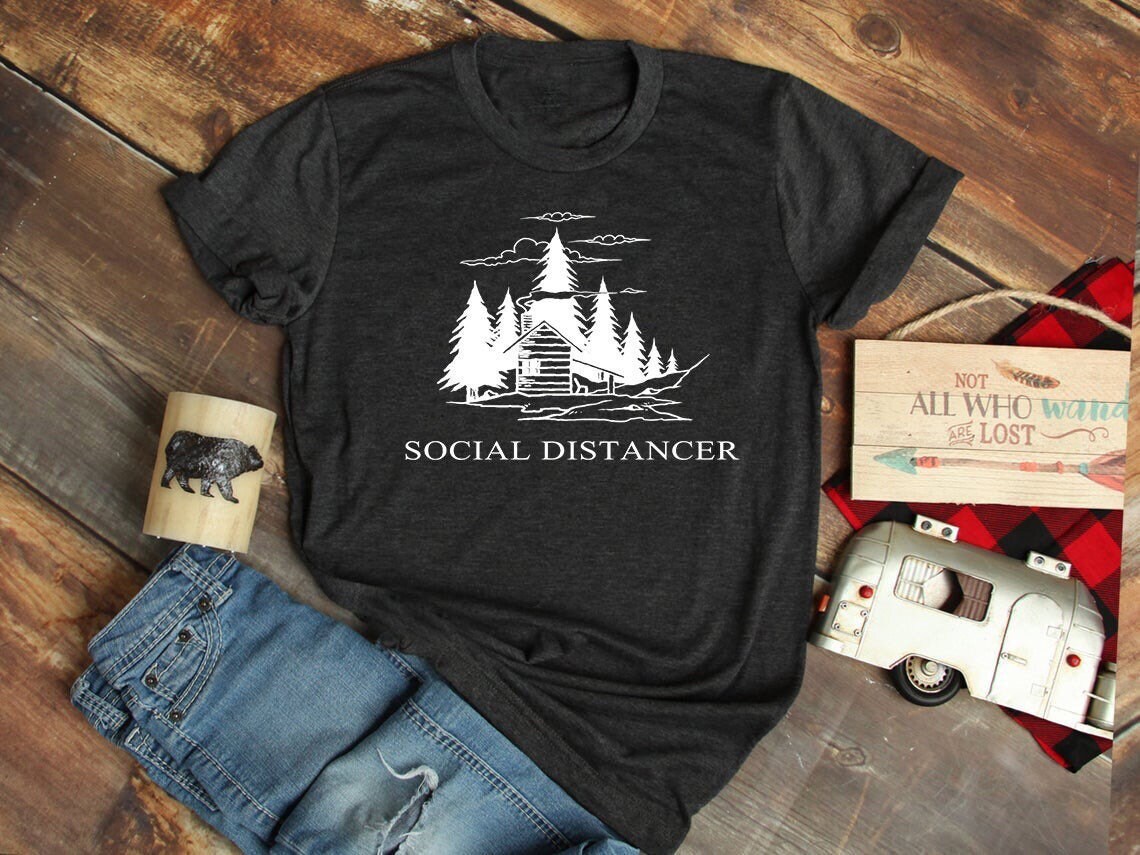 Social Distancer T-Shirt Woods Forest House Funny Tee