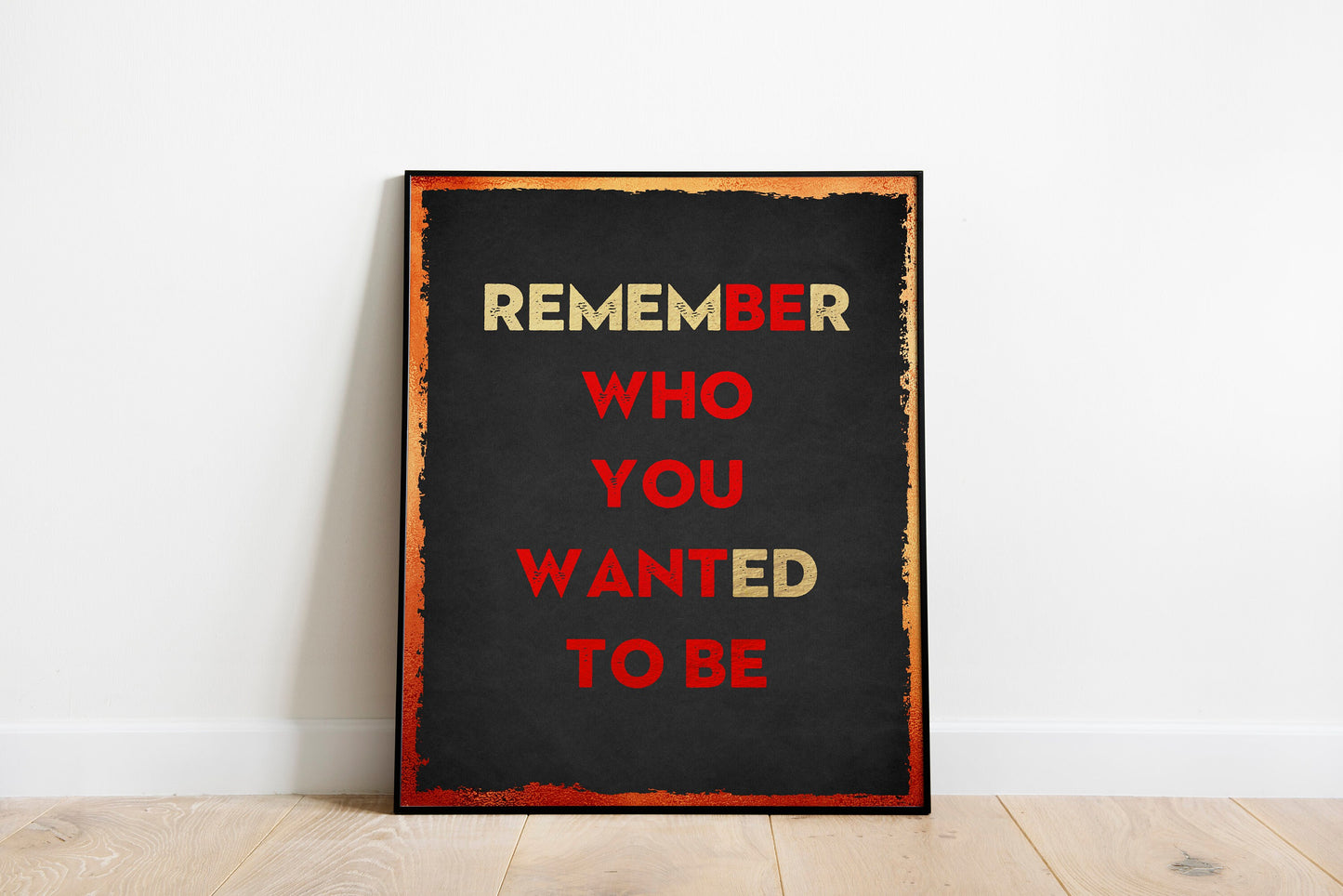 Remember Who You Wanted to Be, Motivational Art, Wall Art, Inspirational, Positive Art Print