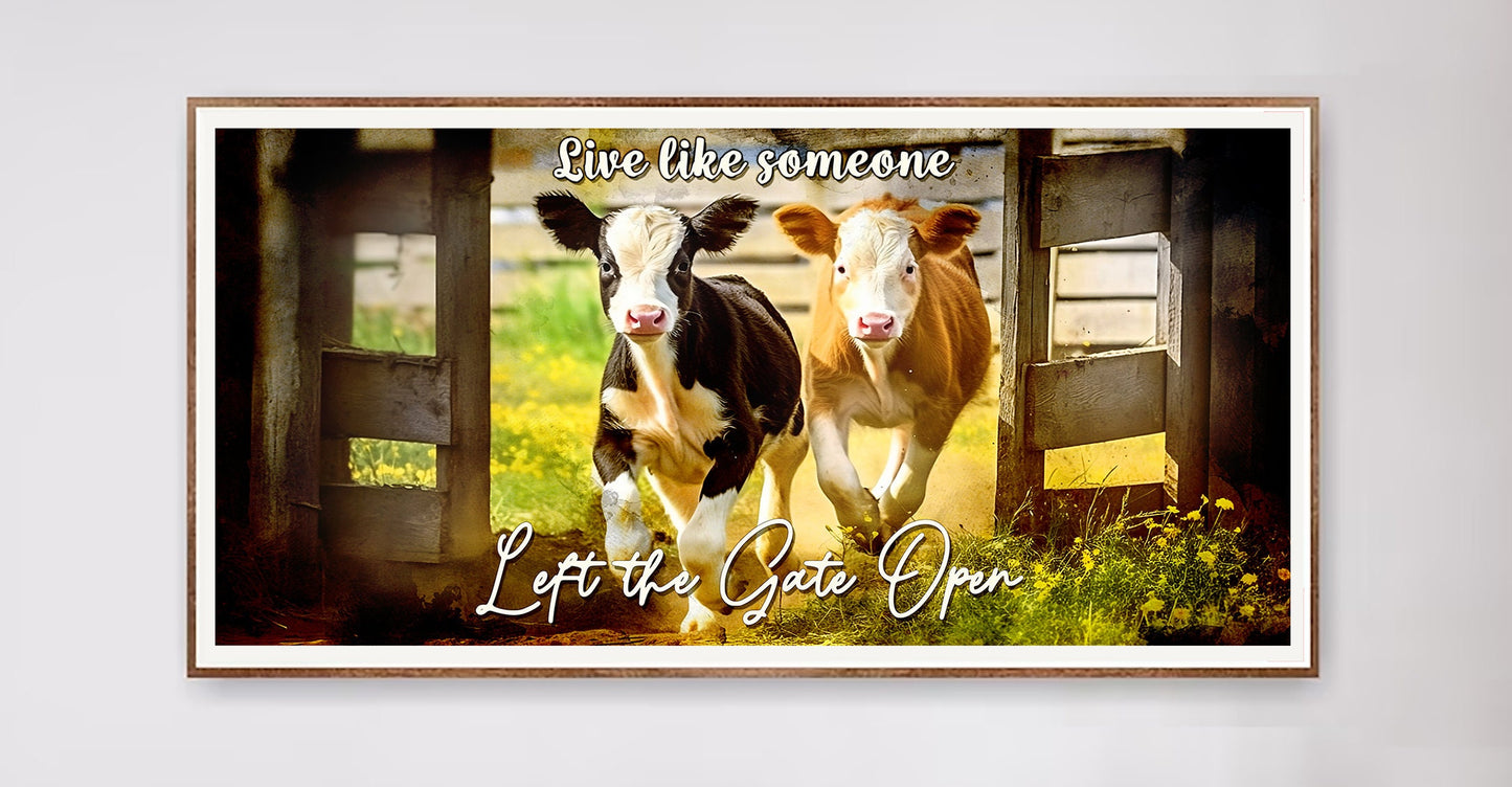 Live Like Someone Left The Gate Open, Ranch Decor Canvas Wall Art, Cow Art