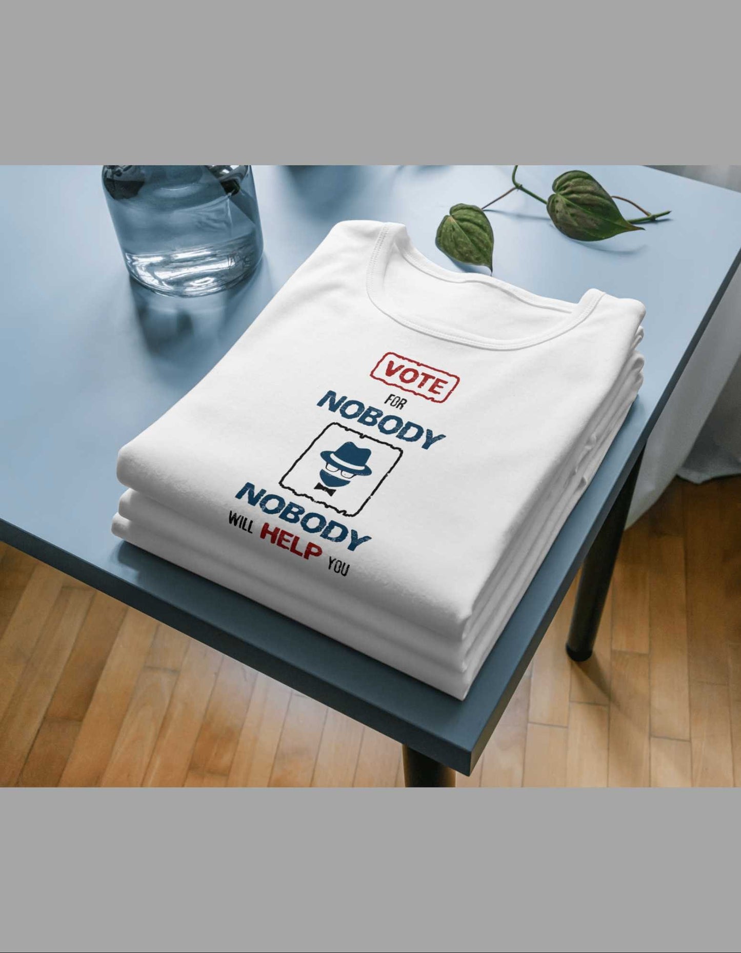 Vote for Nobody - Vote T-shirt 2024 - USA Election Shirt - President Election T-shirt - 2024 Campaign Shirt - American Politics