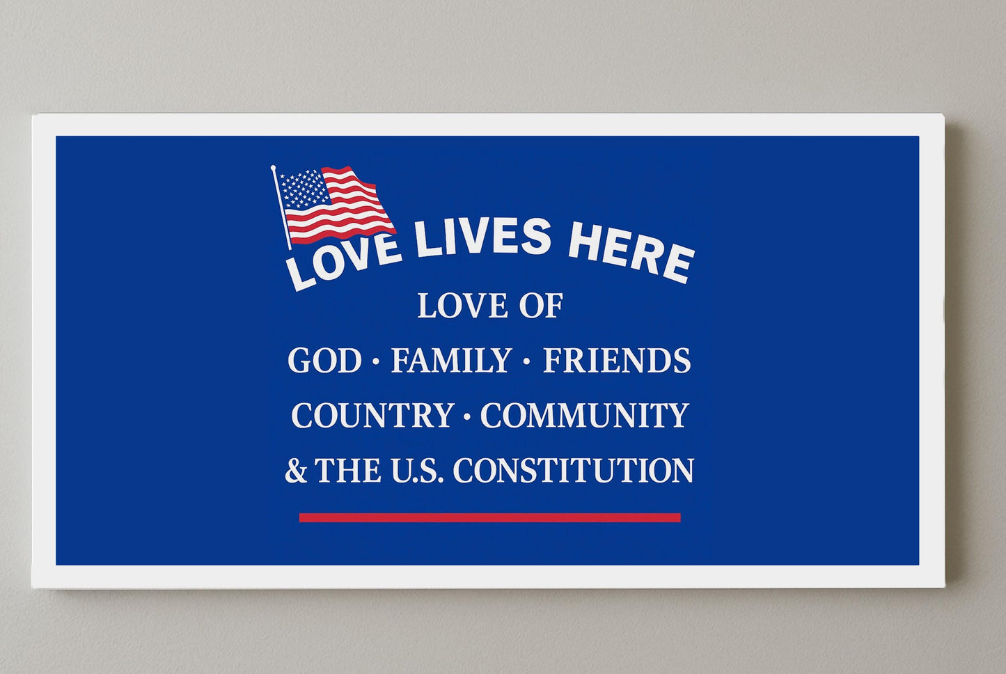 Love Lives Here Patriotic Canvas Wall Art – American Flag, God Family Friends Country Community, USA Constitution Sign, Red White Blue Decor