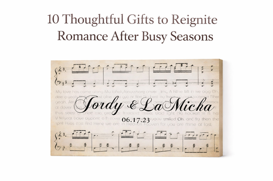 10 Thoughtful Gifts to Reignite Romance After Busy Seasons