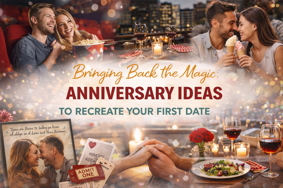 Bringing Back the Magic: Anniversary Ideas to Recreate Your First Date