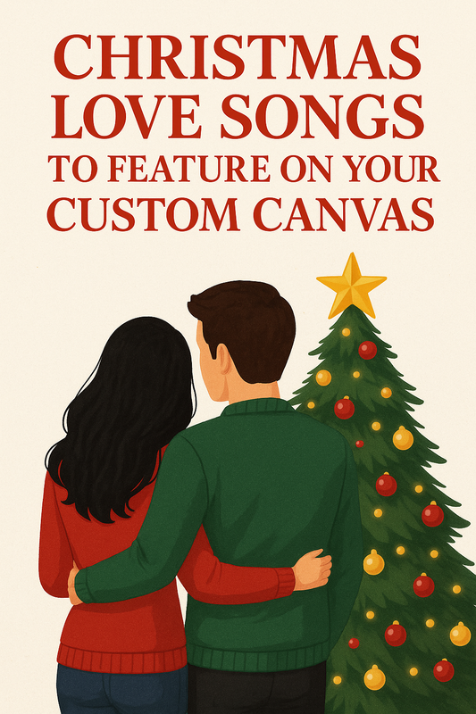 Christmas Love Songs to Feature on Your Custom Canvas