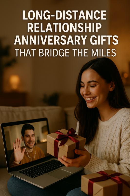 Long-Distance Relationship Anniversary Gifts That Bridge the Miles