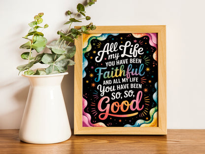 And All My Life You Have Been Faithful Art - Christian Worship Lyric Wall art, Goodness of God Song Art for Women and Youth