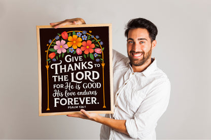 Give Thanks to the Lord Art - Psalm 136:1 Christian Art with Floral Arch Design, Thanksgiving Scripture Wall art