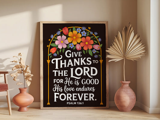 Give Thanks to the Lord Art - Psalm 136:1 Christian Art with Floral Arch Design, Thanksgiving Scripture Wall art
