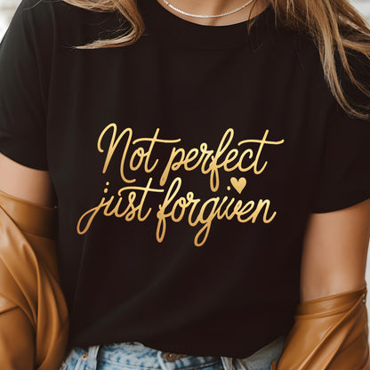 Not Perfect Just Forgiven Shirt – Christian Tee for Women – Grace & Faith Inspired T-Shirt | Forgiven Shirt – Christian Graphic Tee – Not Perfect Just Forgiven Quote T-Shirt