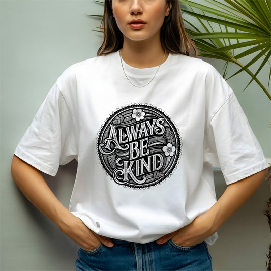 Always Be Kind Shirt – Retro Floral Kindness T-Shirt – Boho Inspirational Tee | Kindness Matters Shirt – Hand Drawn Monochrome Design – Always Be Kind Tee