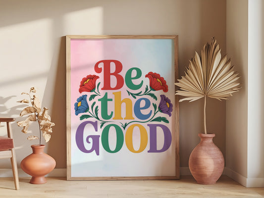 Christian Art - Be the Good - Retro Floral Faith Wall art with Positive Message, Inspirational Bible-Based Design for Youth and Women
