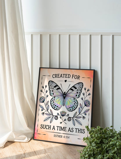 Christian Art - Created for Such a Time as This - Esther 4:14 Butterfly Faith Wall art, Inspirational Bible Verse Art for Christian Women