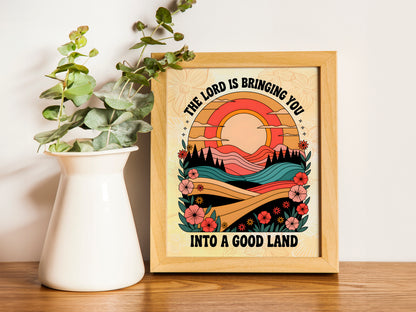 The Lord Is Bringing You Into a Good Land Art - Promised Land Christian Art, Faith Journey Scripture Wall art for Hope and Trust