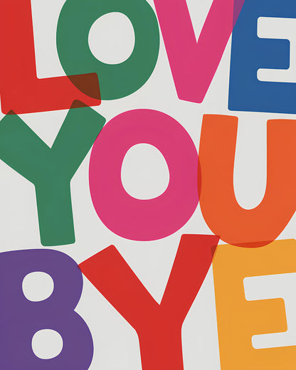 Love You Bye Typography Poster, Funny Home Decor, Trendy Entryway Wall Art, New House Gift Print