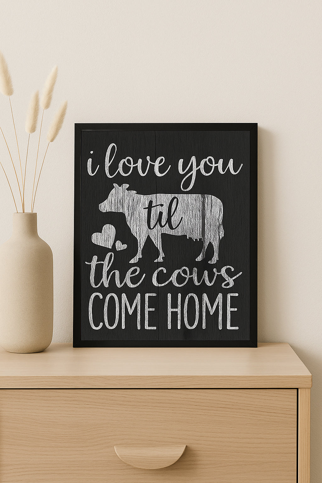 Farmhouse Love Sign I Love You Till the Cows Come Home  Rustic Country Wall Art Cow Lover Gift