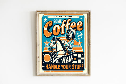 Drink Some Coffee Handle Your Stuff Wall Art - Coffee Quote Poster - Coffee Cowgirl Art - Yee Haw Morning Brew Canvas - Caffeinated Cowgirl Chronicles Canvas
