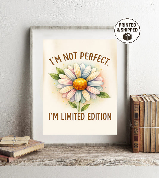 Inspirational Daisy Wall Art Print I'm Not Perfect I'm Limited Edition Self Love Affirmation Decor Motivational Flower Poster