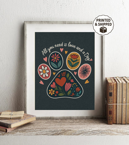 Dog Lover Wall Art All You Need Is Love and a Dog Print Boho Floral Paw Decor Pet Lover Gift Cute Dog Home Sign