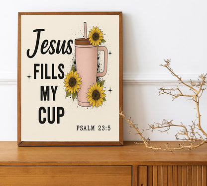 Psalm 23:5 Wall Art Jesus Fills My Cup Print Christian Sunflower Decor Faith Home Poster Encouraging Gift for Her