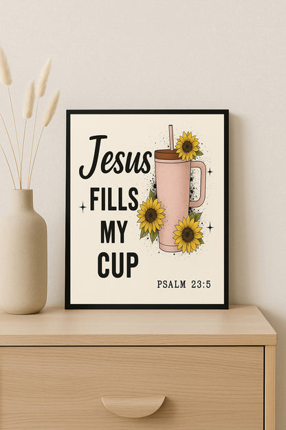 Psalm 23:5 Wall Art Jesus Fills My Cup Print Christian Sunflower Decor Faith Home Poster Encouraging Gift for Her