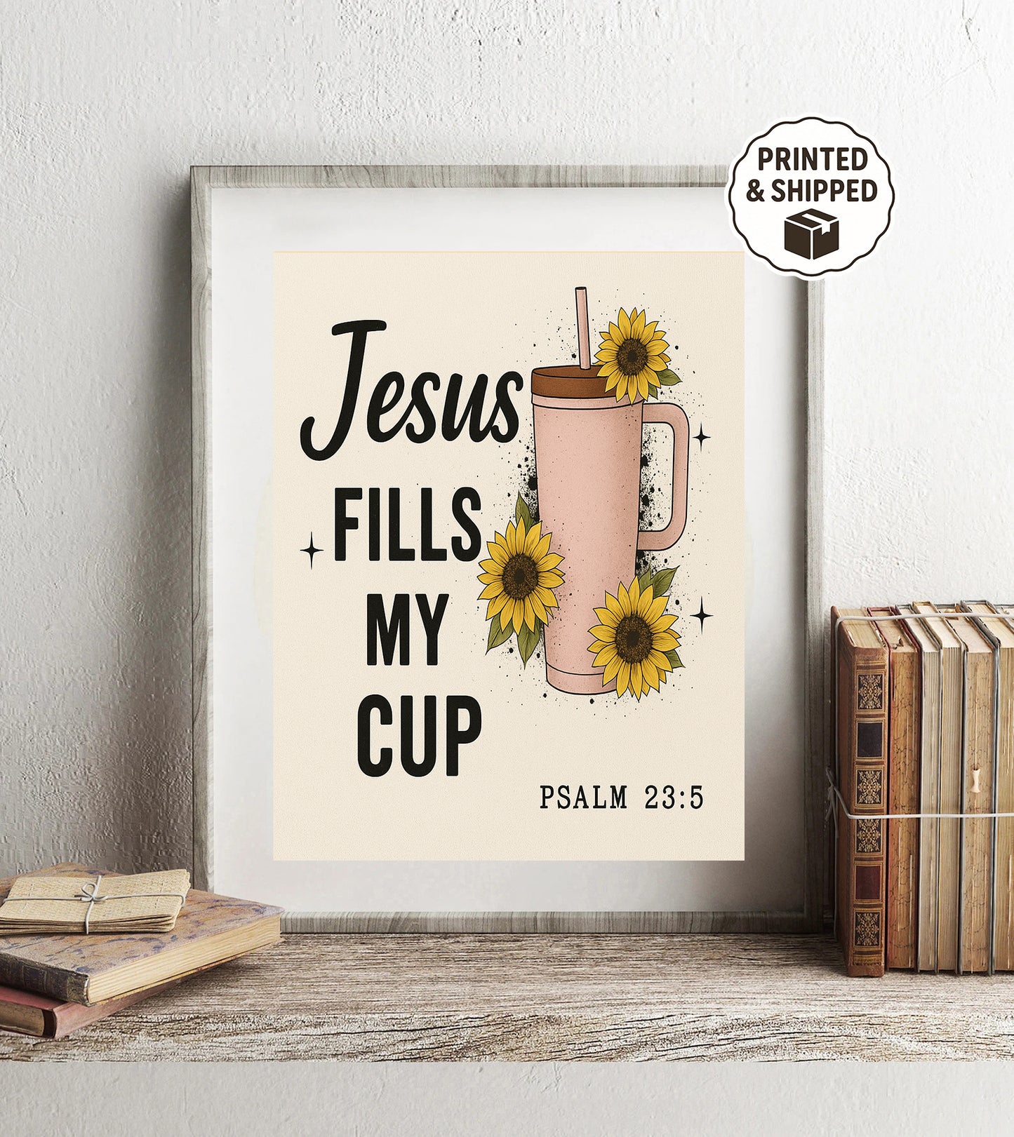 Psalm 23:5 Wall Art Jesus Fills My Cup Print Christian Sunflower Decor Faith Home Poster Encouraging Gift for Her