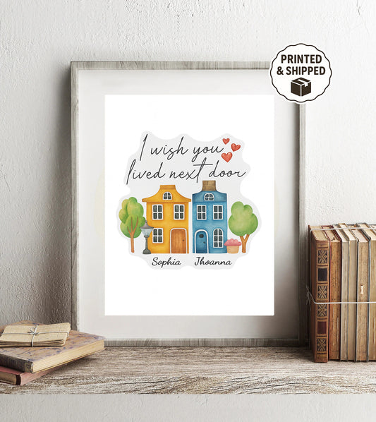 I Wish You Lived Next Door Print  Personalized Best Friend Gift Long Distance Friendship Wall Art Custom Names Print for Sisters or Friends