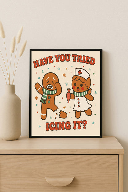 Cute Gingerbread Christmas Print Funny Have You Tried Icing It Holiday Wall Art  Christmas Baking Decor Cute Holiday Wall Art