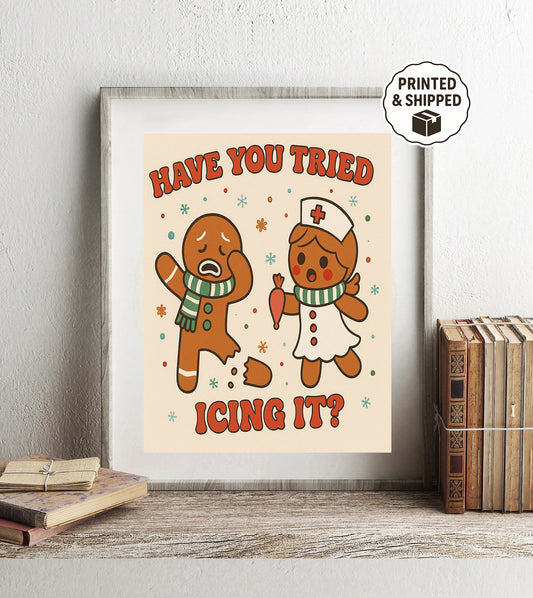 Cute Gingerbread Christmas Print Funny Have You Tried Icing It Holiday Wall Art  Christmas Baking Decor Cute Holiday Wall Art