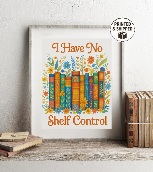 I Have No Shelf Control Wall Art  Funny Book Lover Decor Bookish Gift for Readers Library Quote Canvas Reading Book Art Print