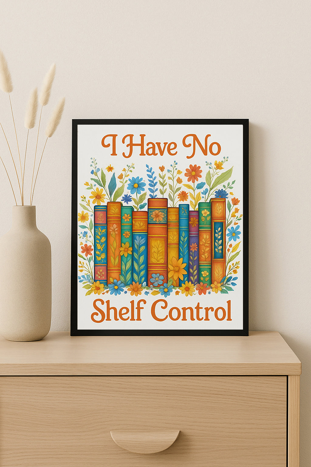 I Have No Shelf Control Wall Art  Funny Book Lover Decor Bookish Gift for Readers Library Quote Canvas Reading Book Art Print