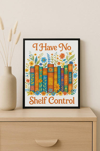I Have No Shelf Control Wall Art  Funny Book Lover Decor Bookish Gift for Readers Library Quote Canvas Reading Book Art Print
