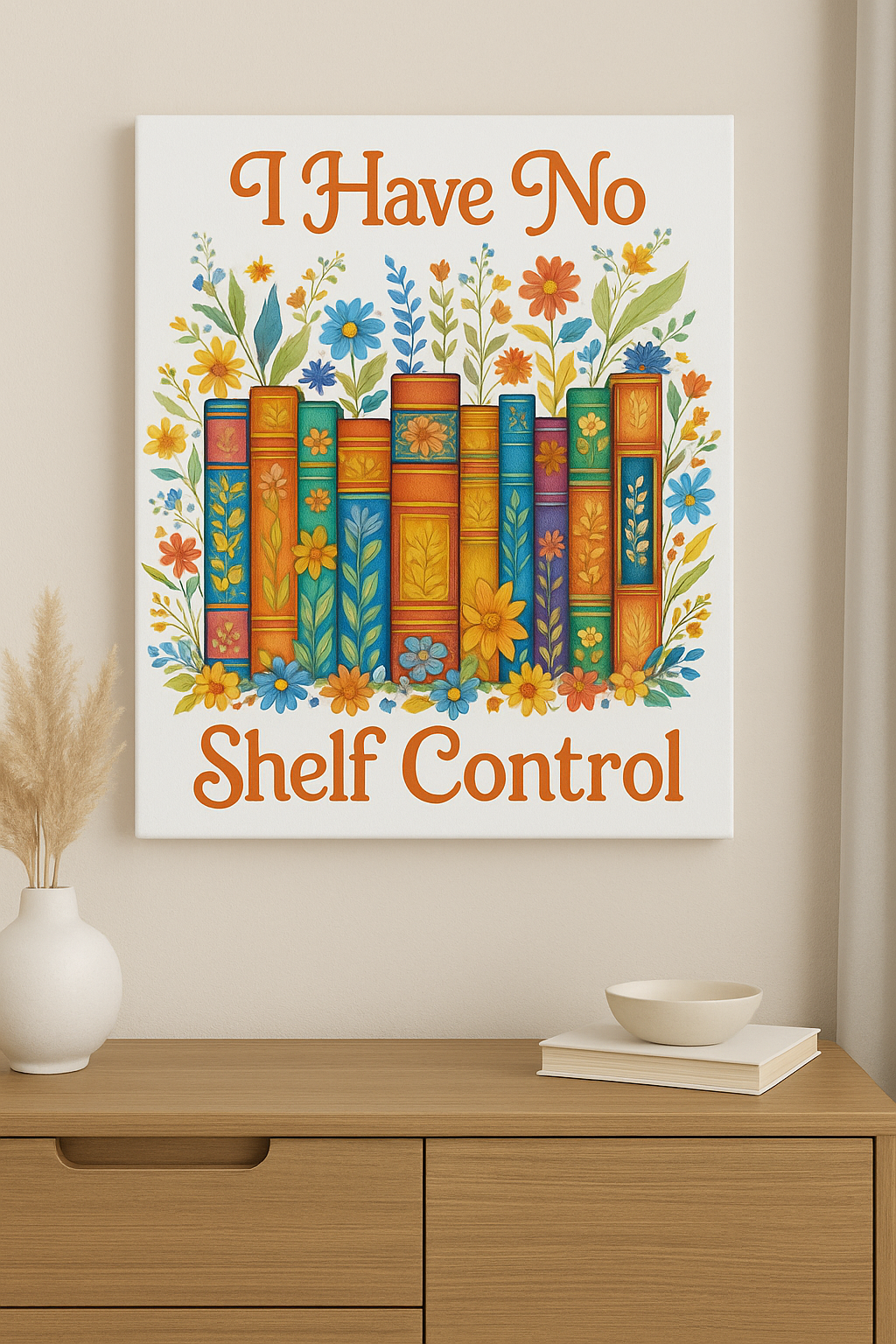 I Have No Shelf Control Wall Art  Funny Book Lover Decor Bookish Gift for Readers Library Quote Canvas Reading Book Art Print