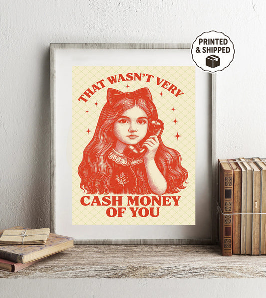That Wasn’t Very Cash Money of You Wall Art Funny Retro Print Vintage Aesthetic Poster Sarcastic Quote Decor for Home or Office