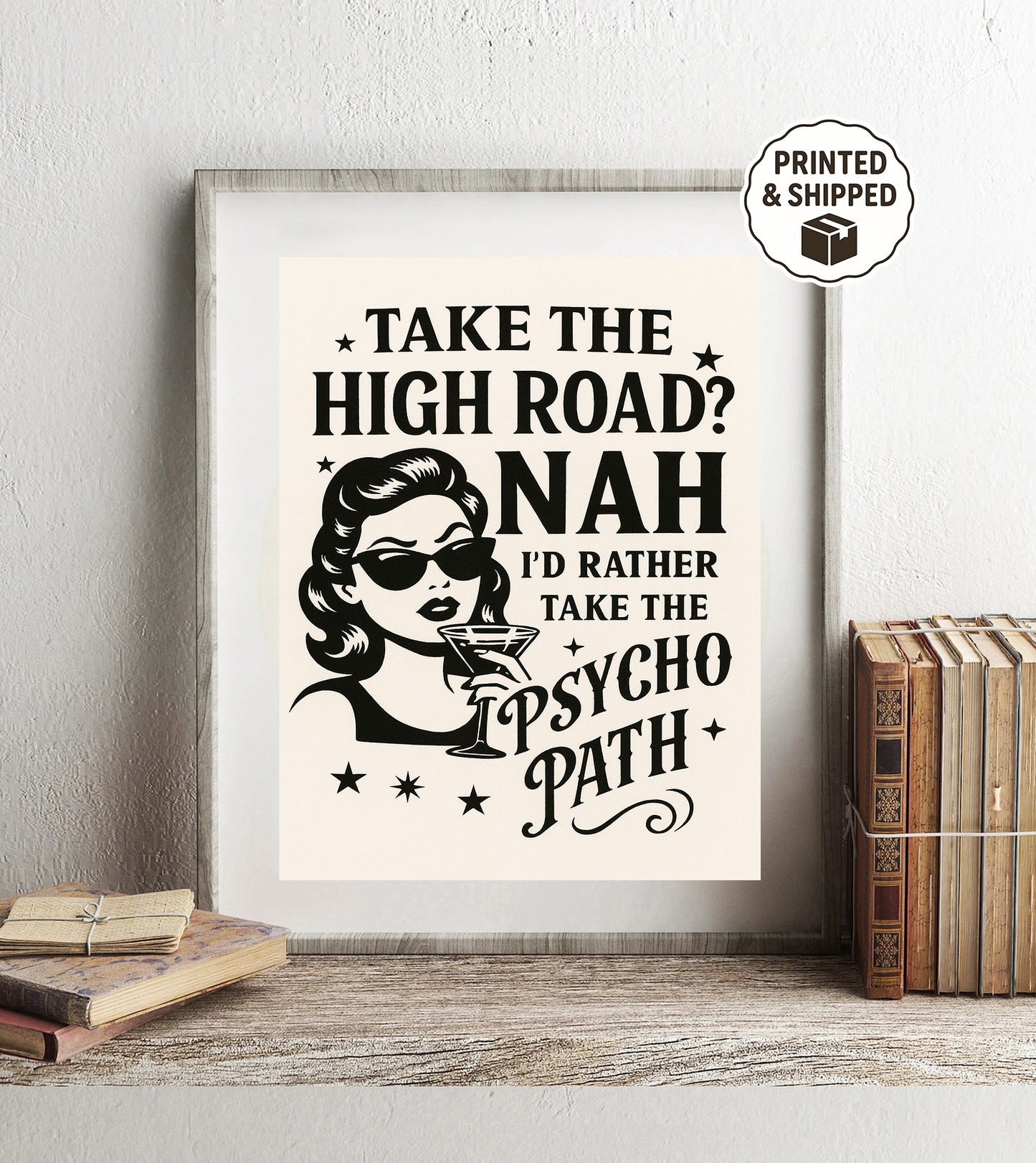 Retro Funny Wall Art Take the High Road Nah Psycho Path Print Sassy Quote Decor Sarcastic Gift for Friends & Coworkers