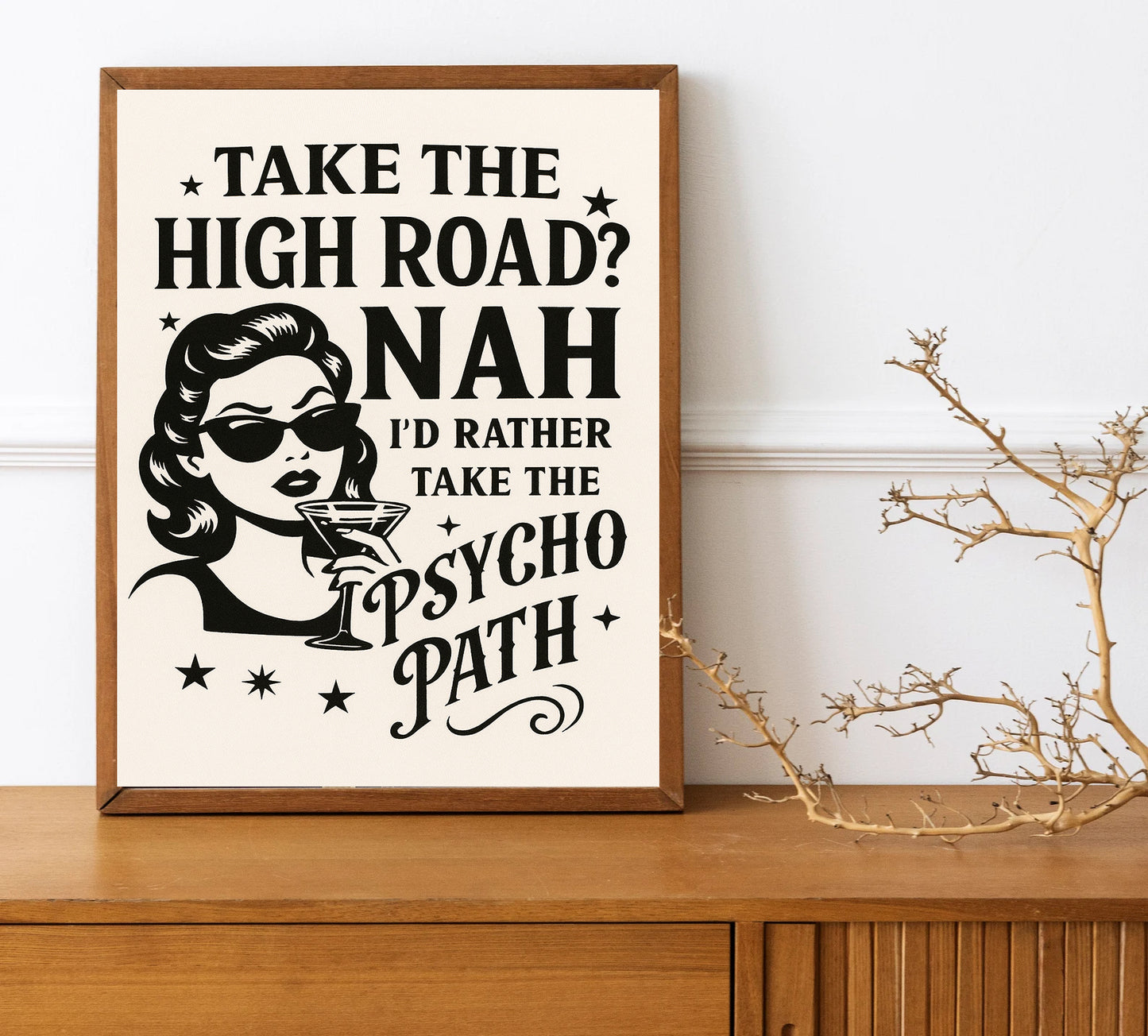 Retro Funny Wall Art Take the High Road Nah Psycho Path Print Sassy Quote Decor Sarcastic Gift for Friends & Coworkers