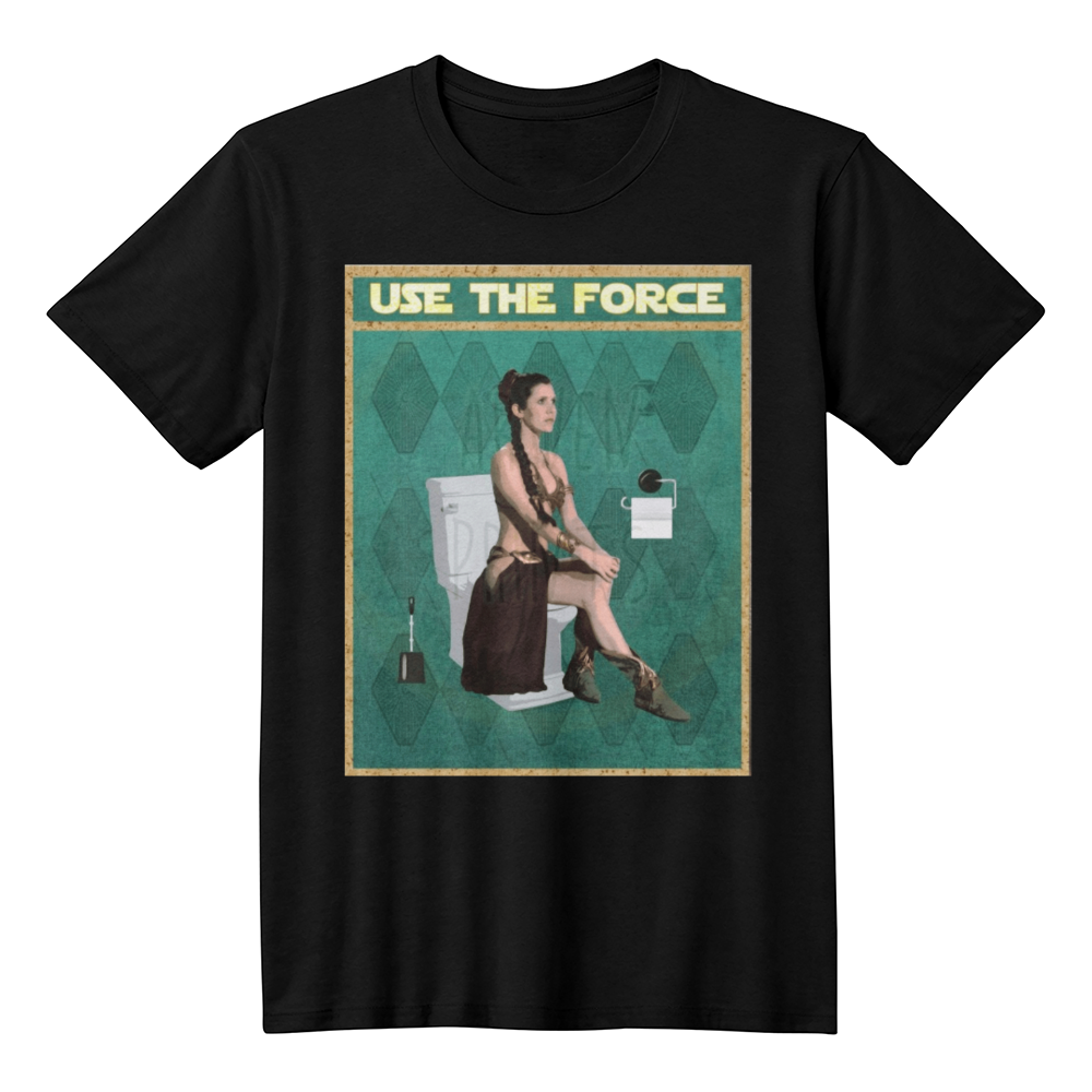 Star Wars Princess Leia Use The Force T-shirt Print, Funny Bathroom T-shirt Print, Leia Slave T-shirt Print, Star Wars Bathroom T-shirt, Star Wars T-shirt Print