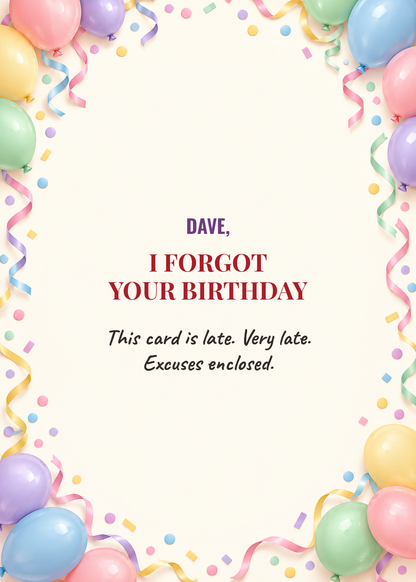 I forgot your birthday belated card cover