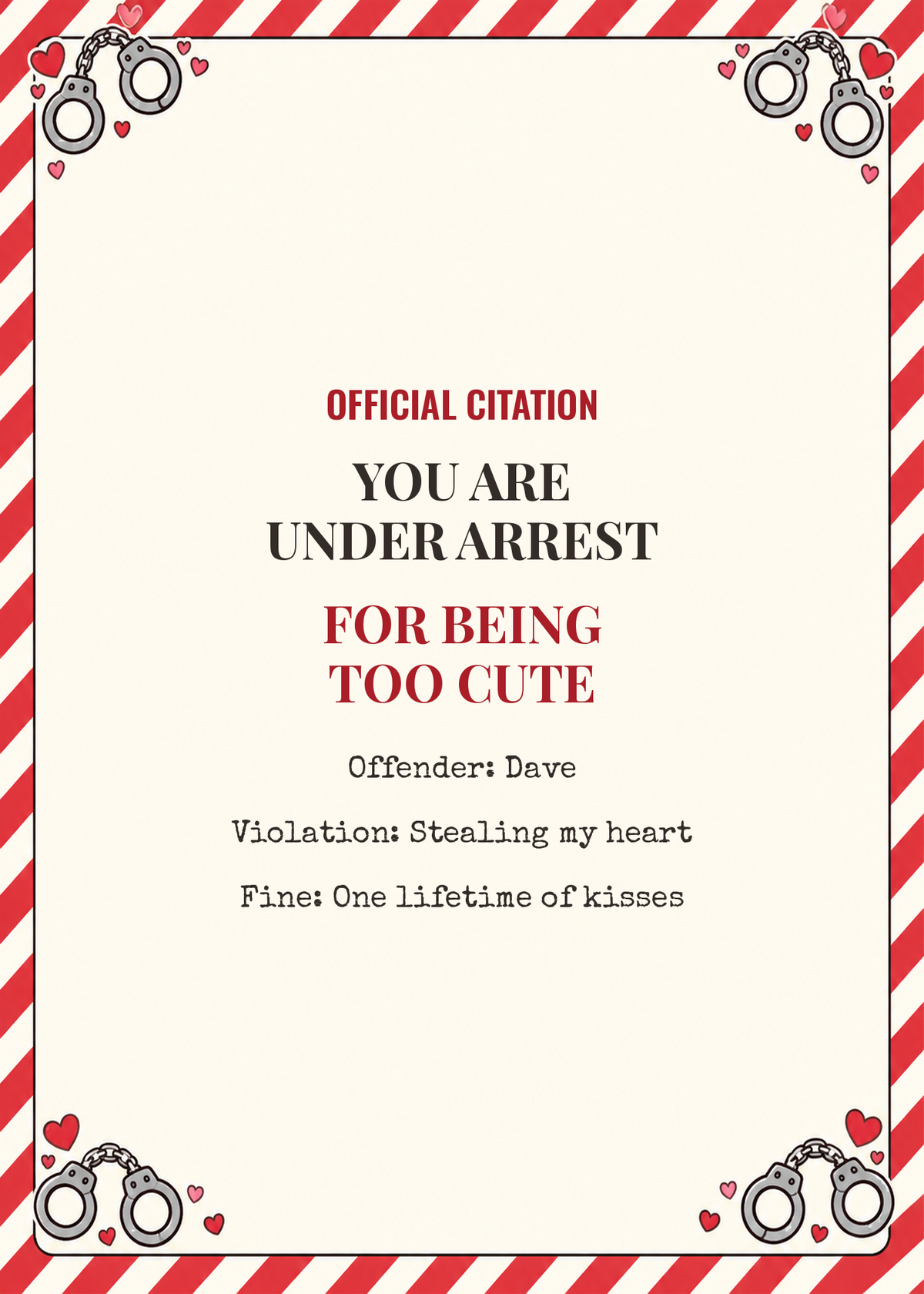 Funny anniversary citation card cover reading You Are Under Arrest for Being Too Cute