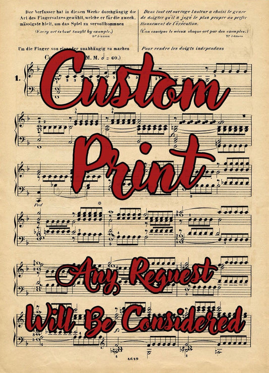 Custom Print (Any Request Will Be Considered)