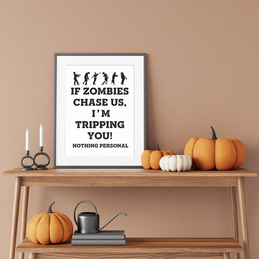 If Zombies Chase Us I’m Tripping You, Halloween Decor, Funny Halloween Wall Decor