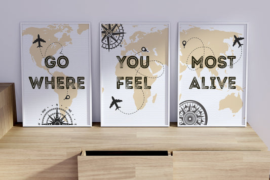 Go Where You Feel Most Alive, Set of Three Travel Wall Art, Wander Lust, Global Map Design, Travel Exhibition Prints