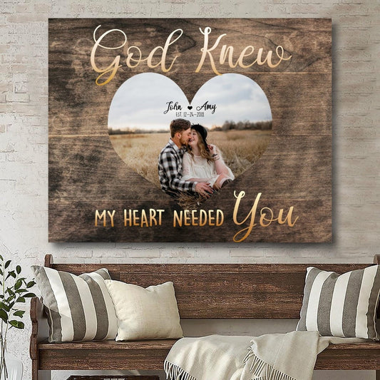 Customized God Knew My HEART Needed You with Photo Canvas