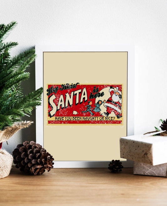 Vintage Christmas Santa Is Here Art Print, Santa Naughty or Nice, Vintage Santa Art, Vintage Christmas, Christmas Decor, Christmas Art