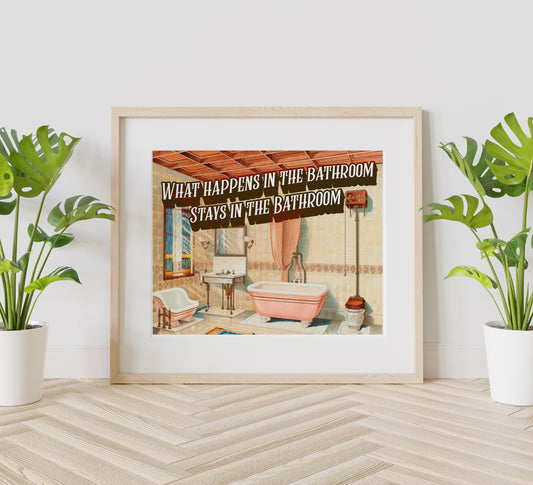 What Happens in the Bathroom Stays in the Bathroom, Funny Bathroom Print, Funny Bathroom, Bathroom Decor, Bathroom Wall Art, Humorous Art