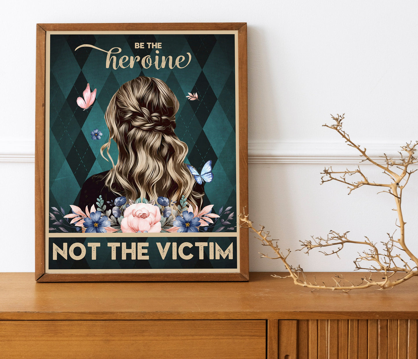 Be the Heroine Not the Victim Art Print, Woman Empowerment, Feminism, Woman Encouragement, Beautiful Woman Art, Pretty Girl with Butterflies