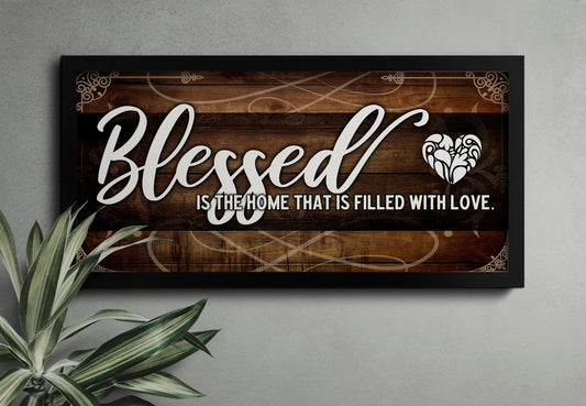Blessed Is The Home That Is Filled With Love Canvas Art Wall Decor