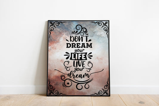 Live Your Dream Motivational Art, Wall Art, Inspirational, Positive Art Print