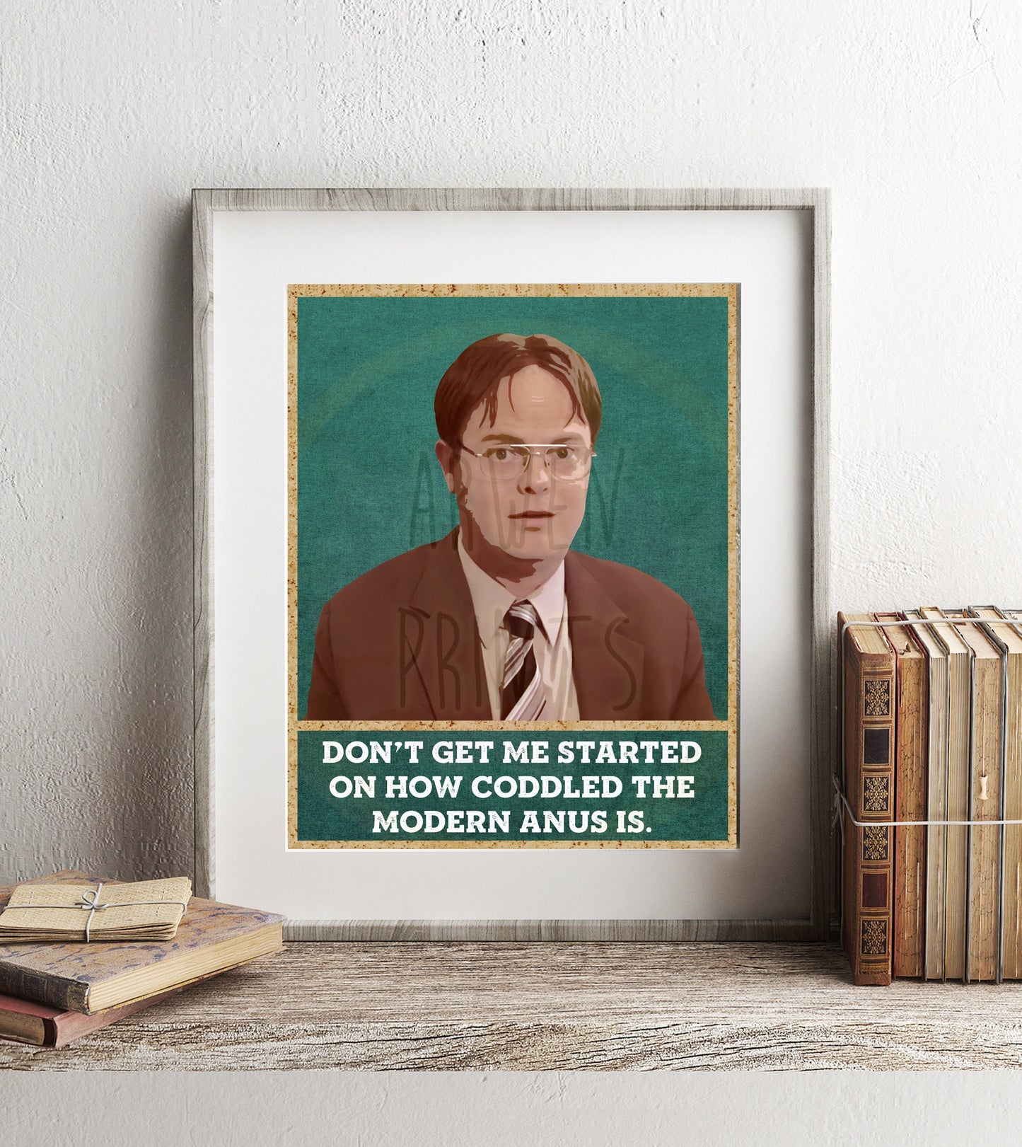 The Office Dwight Schrute Don’t Get Me Started On How Coddled The Modern Anus Is Art Print, Funny Bathroom Print, The Office Bathroom Art